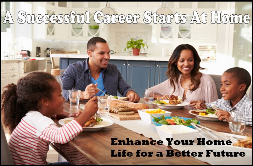 A Successful Career Starts At Home